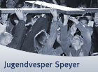 Jugendvesper in Speyer